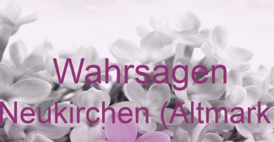 Wahrsagen Neukirchen (Altmark) | Top-Experten für Kartenlegen, Wahrsagen, Hellsehen, Zukunftsdeutung.